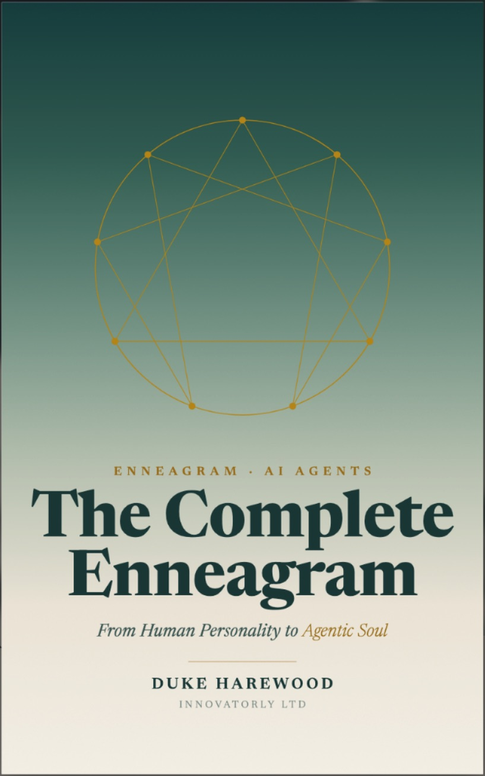 The Complete Enneagram: From Human Personality to Agentic Soul